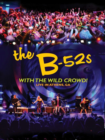 The B52s - With The Wild Crowd: Live in Athens, GA (2012)