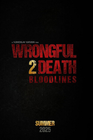 Wrongful Death 2 - Bloodlines (2025)