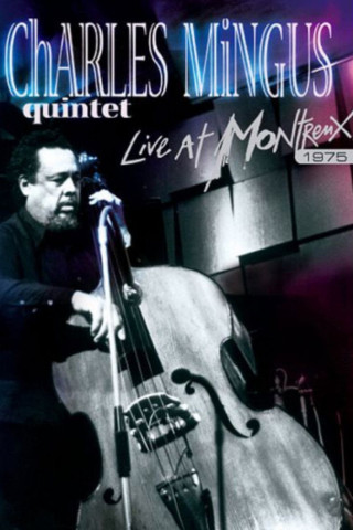 Charles Mingus - Live at Montreux (1975)