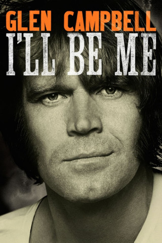 Glen Campbell - I'll Be Me (2014)