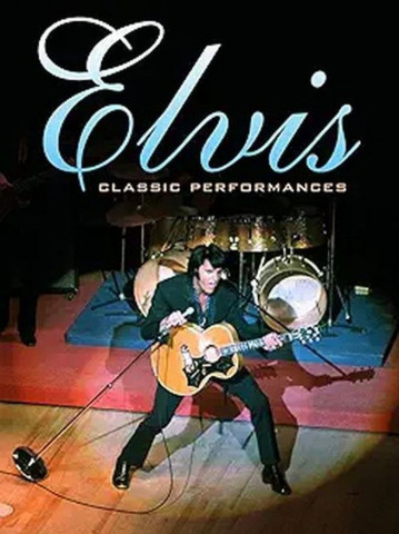 Elvis Presley - Classic Performances (2012)