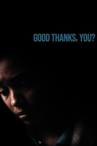 Good Thanks, You? (2020)