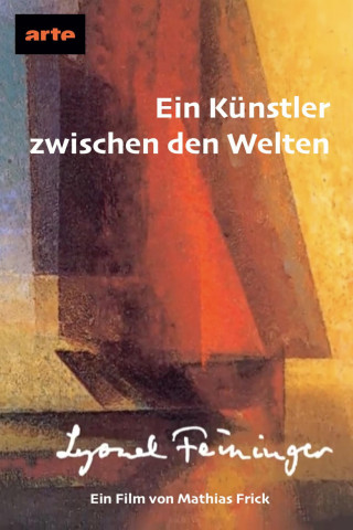 Lyonel Feininger – Ein Künstler zwischen den Welten (2024)