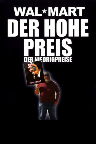 Wal Mart - Der Hohe Preis der Niedrigpreise (2005)