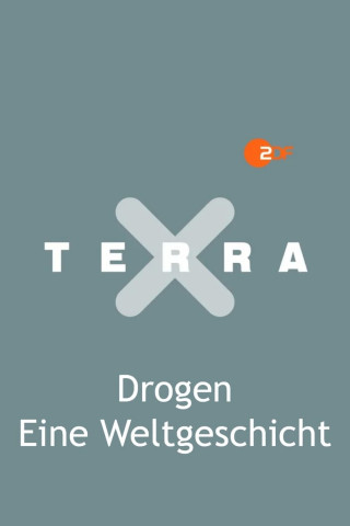 Terra X - Drogen - Eine Weltgeschichte (2018)
