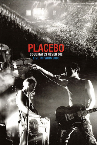 Placebo: Soulmates Never Die: Live in Paris 2003 (2003)