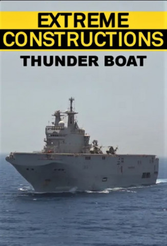 Extreme Constructions: Thunder Boat (2018)