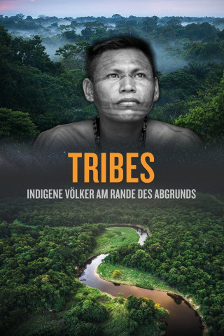 TRIBES: Indigene Völker am Rande des Abgrunds (2019)