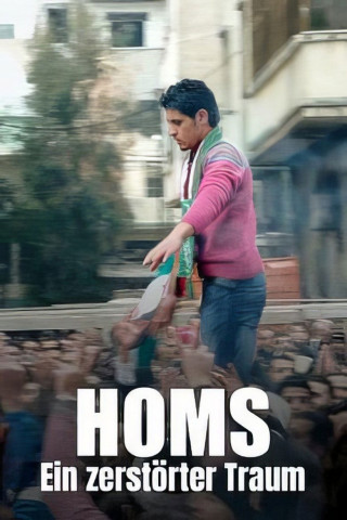 Homs - Ein zerstörter Traum (2013)