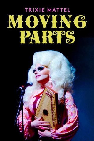 Trixie Mattel: Moving Parts [OV] (2019)