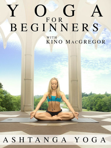 Yoga for Beginners with Kino MacGregor : Ashtanga Yoga (2014)