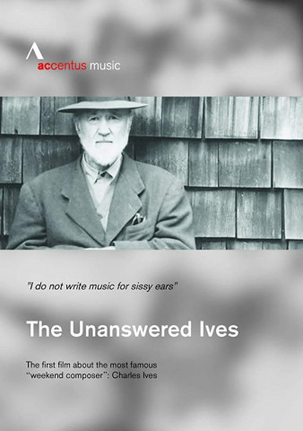 The Unanswered Ives: Wunderkind - Wall-Street-Gigant - Klangpionier (2018)
