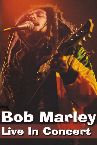 Bob Marley Live in Concert (2012)