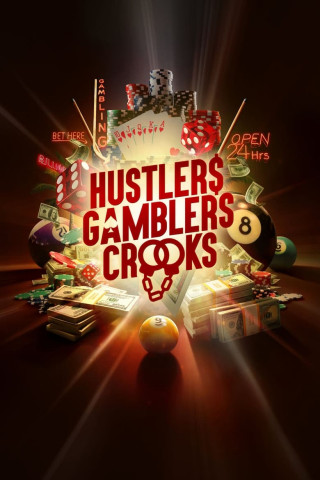 Hustlers Gamblers and Crooks (2024)