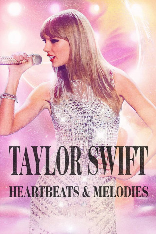 Taylor Swift: Melodies and Hearts (2025)