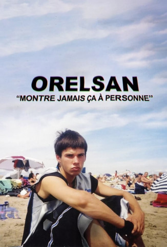 Orelsan: Montre jamais ça à personne (2021)