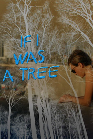 If I Was a Tree (2012)