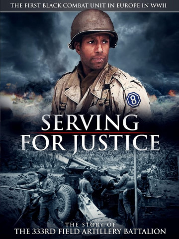 Serving for Justice: The Story of the 333rd Field Artillery Battalion (2020)