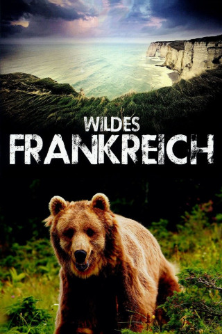 Wildes Frankreich (2013)