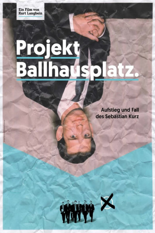 Projekt Ballhausplatz - Aufstieg und Fall des Sebastian Kurz (2023)