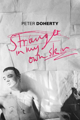Peter Doherty: Stranger in My Own Skin (2023)