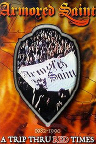 Armored Saint: A Trip Thru Red Times 1982-1990 (2004)
