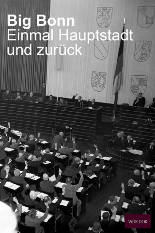 Big Bonn - Einmal Hauptstadt und zurück (2019)