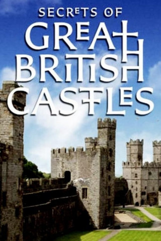 Secrets of Great British Castles (2015)