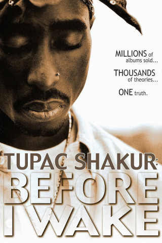 Tupac Shakur: Before I Wake (2001)