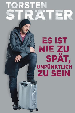 Torsten Sträter - Es ist nie zu spät, unpünktlich zu sein (2019)