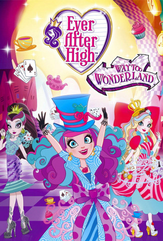 Ever After High - Auf ins Wunderland (2015)