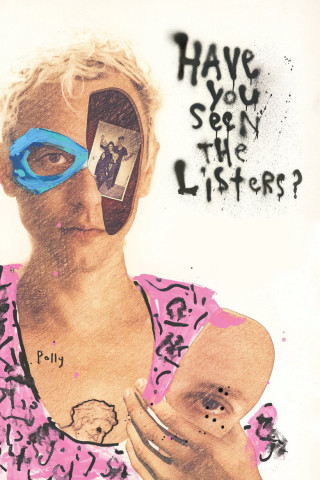 Have You Seen the Listers? (2018)