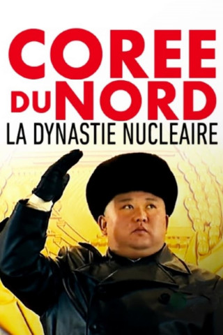 Corée du Nord, la dynastie nucléaire (2022)