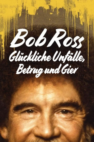 Bob Ross: Glückliche Unfälle, Betrug und Gier (2021)