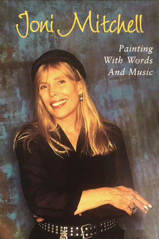 Joni Mitchell - Painting With Words And Music (1999)