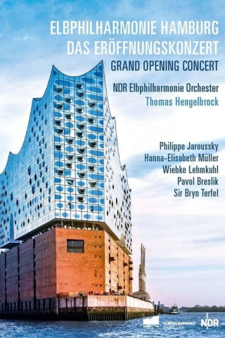 Die Elbphilharmonie - Eröffnungskonzert 2017 (2017)