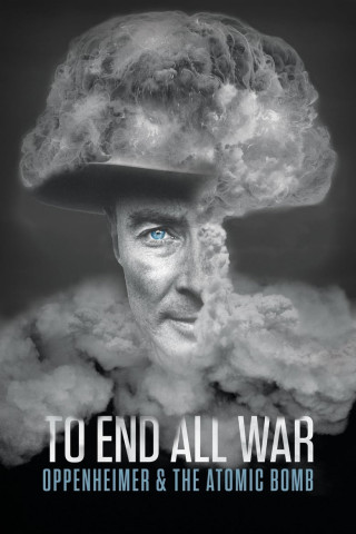 Das Ende aller Kriege: Oppenheimer und die Atombombe (2023)