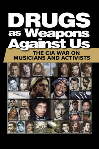 Drugs as Weapons Against Us: The CIA War on Musicians and Activists (2018)