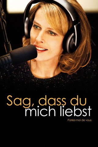 Sag, dass du mich liebst (2012)