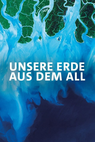 Unsere Erde aus dem All (2019)