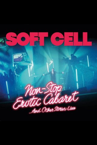 Soft Cell -Non Stop Erotic Cabaret …And Other Stories - Live (2024)