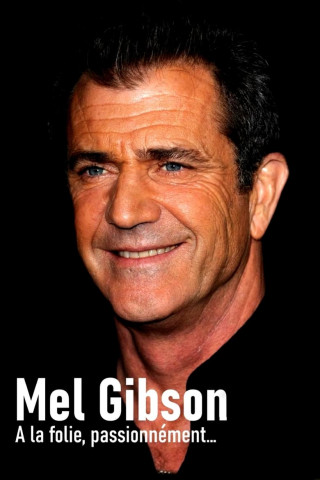 Mel Gibson – Vergöttert und verteufelt (2022)