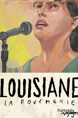 PORTRAITS DE VOYAGE : LOUISIANE - La Boucherie (2013)