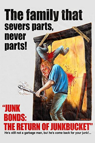 Junk Bonds: The Return of Junkbucket (2013)