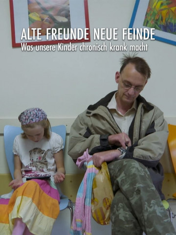 Alte Freunde, neue Feinde - Was unsere Kinder chronisch krank macht (2019)