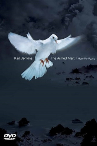 Karl Jenkins - The Armed Man: A Mass For Peace (2005)
