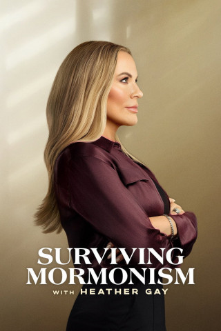 Surviving Mormonism with Heather Gay (2025)