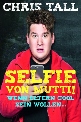 Chris Tall - Selfie von Mutti! (2016)