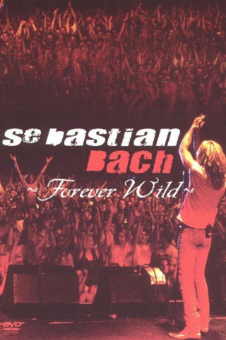Sebastian Bach - Forever Wild (2004)