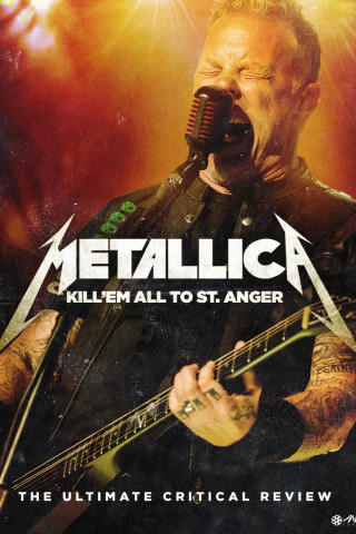 Metallica: Kill 'Em All to St. Anger - The Ultimate Critical Review (2006)